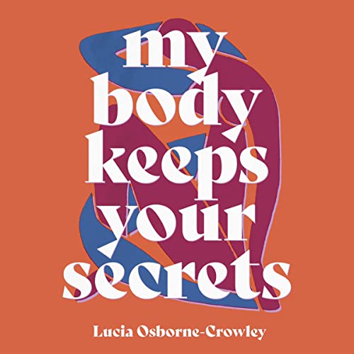 Cover of My Body Keeps Your Secrets