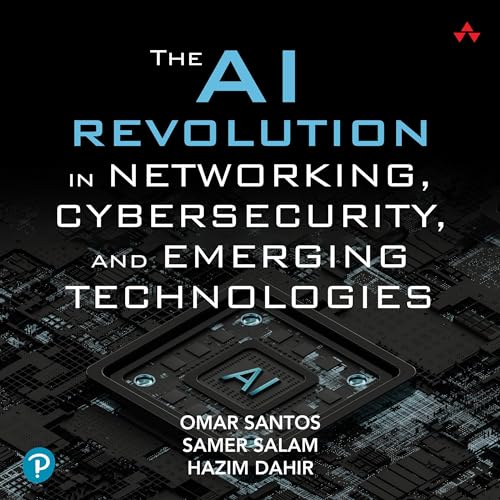 Cover of The AI Revolution in Networking, Cybersecurity, and Emerging Technologies