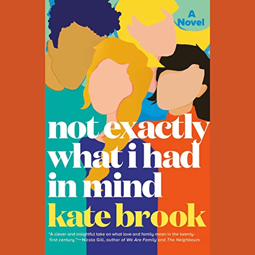 Cover of Not Exactly What I Had in Mind