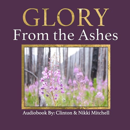 Cover of Glory from the Ashes