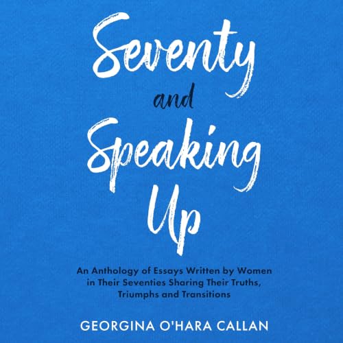 Cover of Seventy and Speaking Up