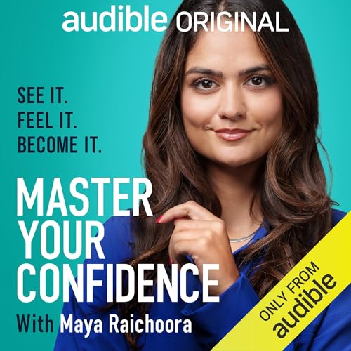 Cover of Master Your Confidence with Maya Raichoora
