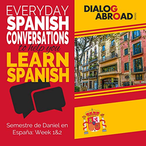 Cover of Everyday Spanish Conversations to Help You Learn Spanish: Week 1/Week 2