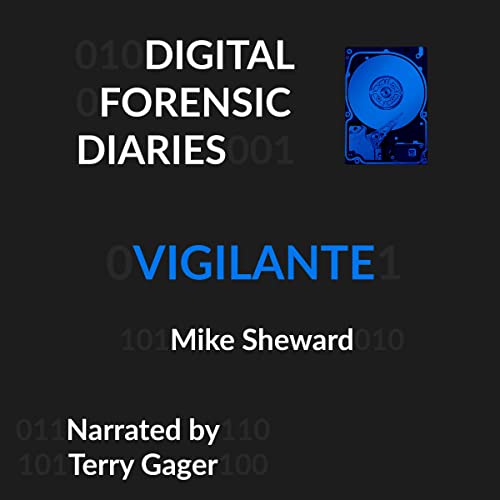 Cover of Digital Forensic Diaries: Vigilante
