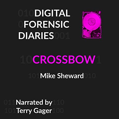 Cover of Digital Forensic Diaries: Crossbow