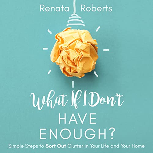 Cover of What If I Don't Have Enough?