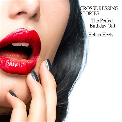 Cover of Crossdressing Stories: The Perfect Birthday Gift