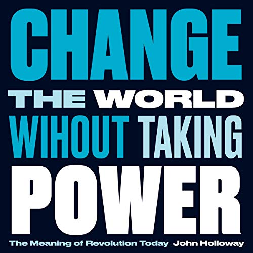 Cover of Change the World Without Taking Power