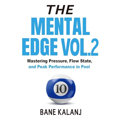 Cover of The Mental Edge, Vol. 2: Mastering Pressure, Flow State, and Peak Performance in Pool