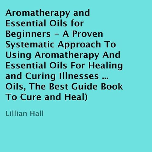Cover of Aromatherapy and Essential Oils for Beginners