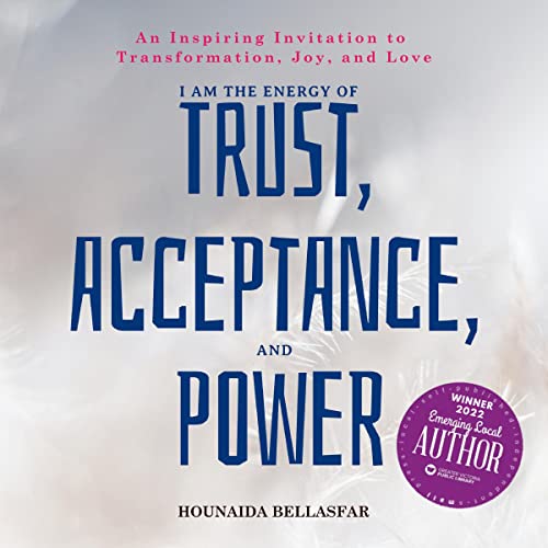 Cover of I Am the Energy of Trust, Acceptance, and Power: An Inspiring Invitation to Transformation, Joy, and Love