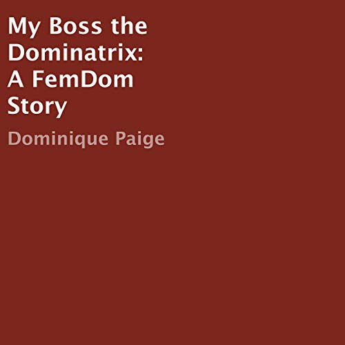 Cover of My Boss the Dominatrix: A FemDom Story