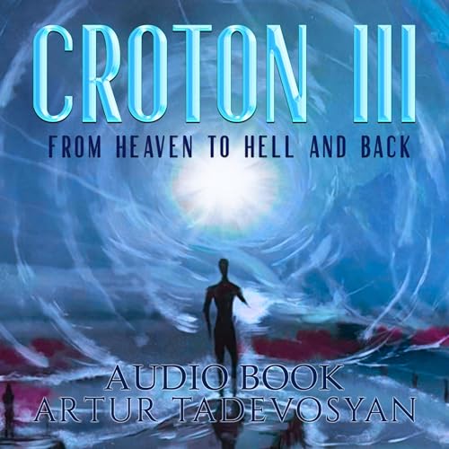 Cover of Croton III: From Heaven to Hell and Back