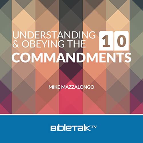 Cover of Understanding and Obeying the 10 Commandments