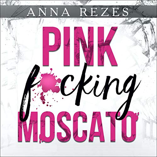 Cover of Pink F*cking Moscato