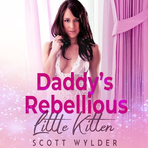 Cover of Daddy's Rebellious Little Kitten