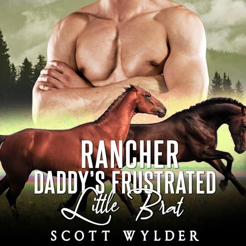 Cover of Rancher Daddy's Frustrated Little Brat