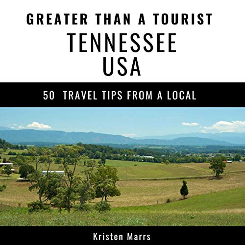 Cover of Greater Than a Tourist - Tennessee USA: Fifty Travel Tips from a Local