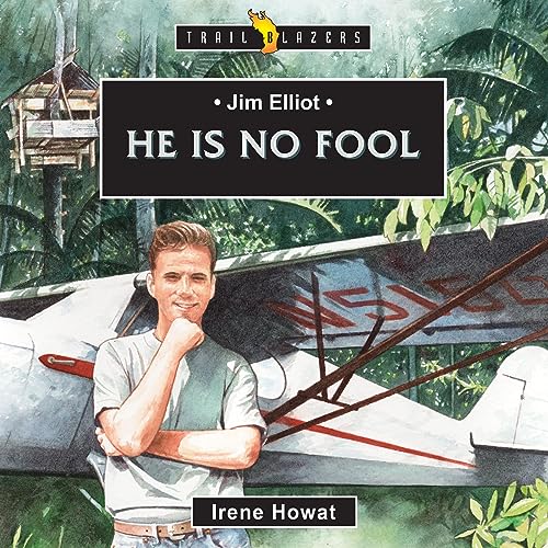 Cover of Jim Elliot: He Is No Fool