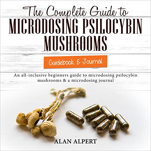 Cover of The Complete Guide to Microdosing Psilocybin Mushrooms