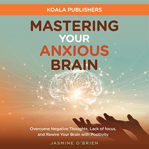 Cover of Mastering Your Anxious Brain