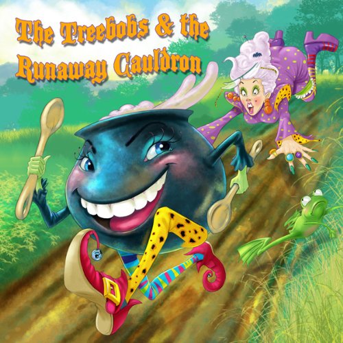 Cover of The Treebobs and the Runaway Cauldron