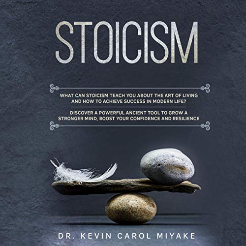 Cover of Stoicism: What Can Stoicism Teach You about the Art of Living and How to Achieve Success in Modern Life?
