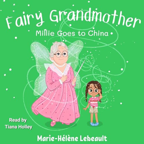 Cover of Fairy Grandmother: Millie Goes to China