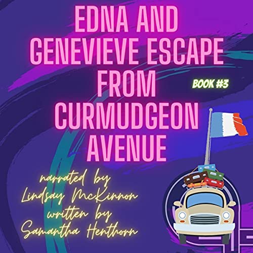 Cover of Edna and Genevieve Escape from Curmudgeon Avenue