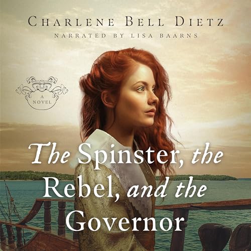 Cover of The Spinster, the Rebel, and the Governor