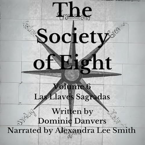 Cover of The Society of Eight, Volume 6: Las Llaves Sagradas