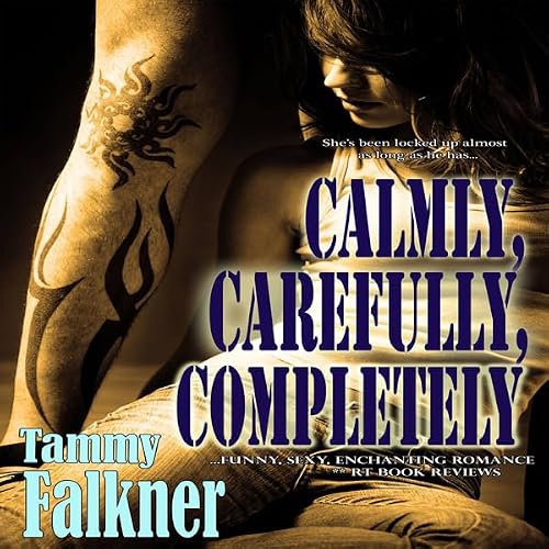 Cover of Calmly, Carefully, Completely