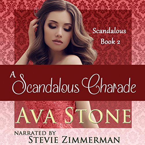 Cover of A Scandalous Charade: Scandalous Series, Book 2 - Volume 2