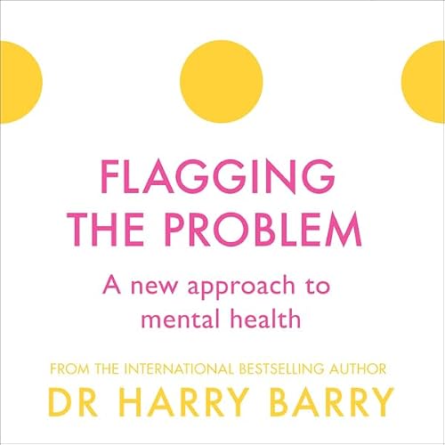 Cover of Flagging the Problem: A New Approach to Mental Health