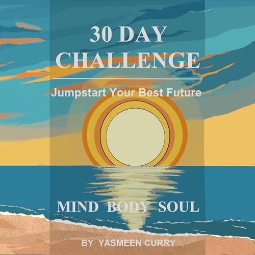 Cover of 30-Day Challenge Jumpstart Your Best Future Mind Body Soul