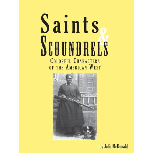 Cover of Saints & Scoundrels: Colorful Characters of the American West