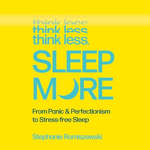 Cover of Think Less, Sleep More