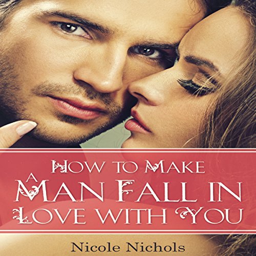 Cover of How to Make a Man Fall in Love with You