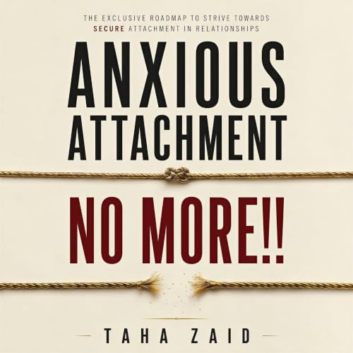 Cover of Anxious Attachment No More!!