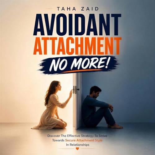Cover of Avoidant Attachment No More!