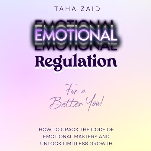 Cover of Emotional Regulation for a Better You!
