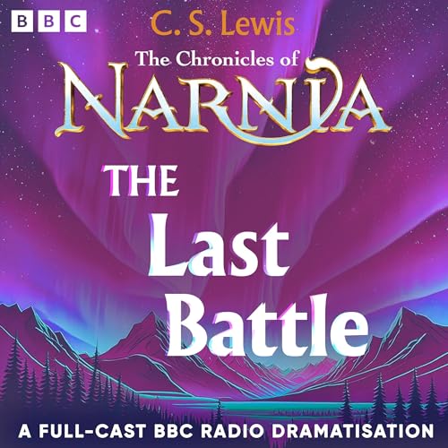 Cover of The Chronicles Of Narnia: The Last Battle