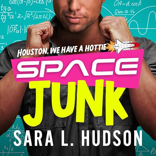 Cover of Space Junk: Houston, We Have a Hottie