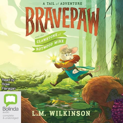 Cover of Bravepaw and the Clawstone of Rotwood Mire