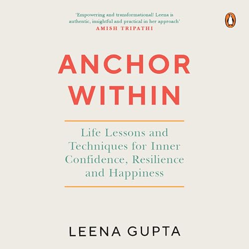 Cover of Anchor Within: Life Lessons and Techniques for Inner Confidence, Resilience and Happiness