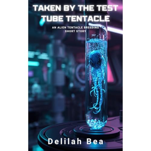 Cover of Taken by the Test Tube Tentacle