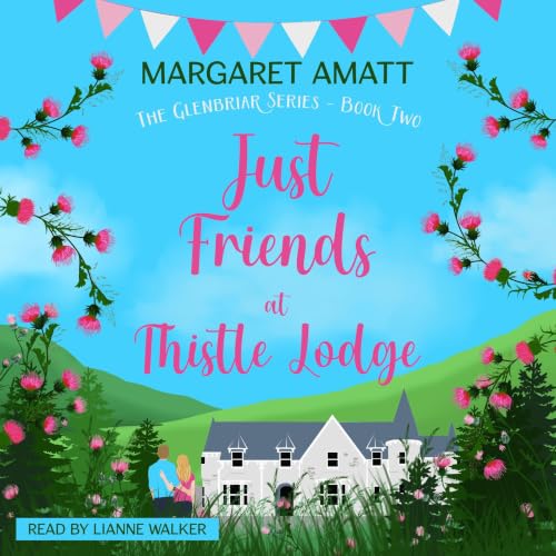 Cover of Just Friends at Thistle Lodge