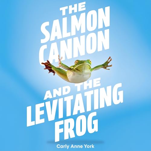 Cover of The Salmon Cannon and the Levitating Frog
