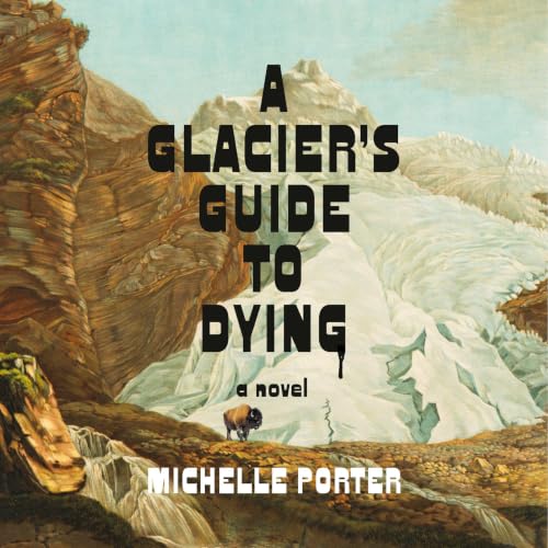 Cover of A Glacier's Guide to Dying