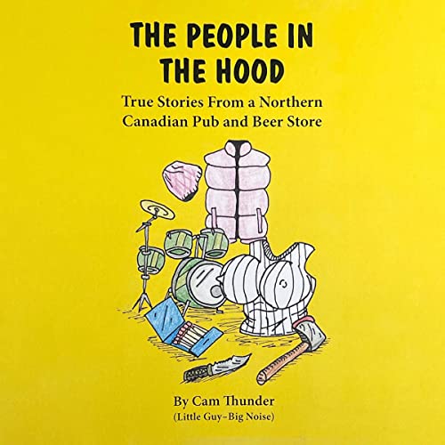 Cover of The People in the Hood: True Stories from a Northern Canadian Pub and Beer Store